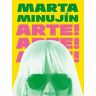 Marta Minujín: Arte! Arte! Arte!