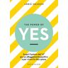 Abbie Headon The power of yes. Scopri il potere del «sì» per un atteggiamento positivo e per vivere la vita a pieno