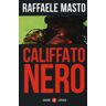 Raffaele Masto Califfato nero