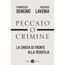 Peccato o crimine. La Chiesa di fronte alla pedofilia