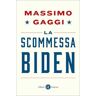 Massimo Gaggi La scommessa Biden