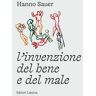 L' invenzione del bene e del male