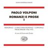 Romanzi e prose. Vol. 1: Romanzi e prose