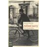 Alastair Brotchie Alfred Jarry. Una vita patafisica