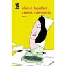 Aharon Appelfeld L'amore, d'improvviso