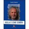 Lucio Caneve Nulla è come sembra