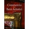 Il commercio dei beni artistici