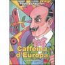 Pablo Echaurren Caffeina d'Europa. Vita di Marinetti