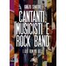 Cantanti, musicisti e rock band. I 100 film più belli