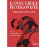 Donne ebree protagoniste. Tra il XIX e il XX secolo