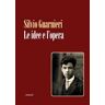 Silvio Guarnieri Le idee e l'opera