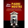 Elisa Pinna Padri nostri. I retroscena delle dimissioni di Ratzinger. Dallo Ior alla pedofilia, da Vatileaks ai corvi, da Wojtyla a Bergoglio: i segreti del Vaticano