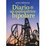 Lucy Newlyn Diario di un'esploratrice bipolare