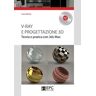 Luca Deriu V-Ray e progettazione 3D. Teoria e pratica con 3ds Max. Con CD-ROM