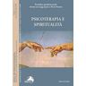 Idee in psicoterapia. Vol. 11: Psicoterapia e spiritualità.