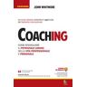 John Whitmore Coaching. Come risvegliare il potenziale umano nella vita professionale e personale