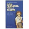 Tiziana De Rogatis Elena Ferrante. Parole chiave