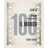 I 100 film che sconvolsero il mondo