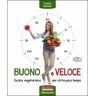 Cristina Michieli Buono e veloce. Cucina vegetariana per chi ha poco tempo