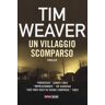 Tim Weaver Un villaggio scomparso