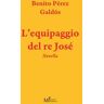 Benito Pérez Galdós L' equipaggio del re Josè