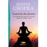 Deepak Chopra Guarirsi da dentro