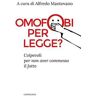 Omofobi per legge? Colpevoli per non aver commesso il fatto