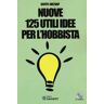 Gieffe-IW20AP Nuove 125 utili idee per l'hobbista. Con CD-ROM