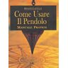 Donato Castelli Come usare il pendolo