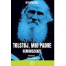 Ilya Tolstoj Tolstoj, mio padre. Reminiscenze