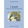 Roberto Ramoscelli E spargQi. Versi in vernacolo quasi romagnolo