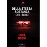 Luca Occhi Della stessa sostanza del buio