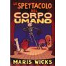 Maris Wicks Lo spettacolo del corpo umano