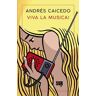 Andrés Caicedo Viva la musica!