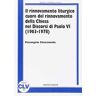 Pierangelo Chiaramello Il rinnovamento liturgico cuore del rinnovamento della Chiesa nei discorsi di Paolo VI (1963-1978)