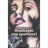 Gabriella Marazzi Naufraghi con spettatori