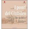 Chiara Tonelli I ponti del giubileo-The jubilee bridges