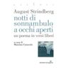 August Strindberg Notti di sonnambulo ad occhi aperti. Un poema in versi liberi