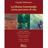 Claudio Widmann La Divina Commedia come percorso di vita