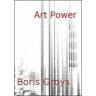 Boris Groys Art power