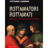 Vittorio Carreri Rottamatori e rottamati. Giovani e anziani nel XXI secolo