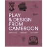 Play & design from Cameron. 12 prototipi ispirati al tema del gioco