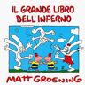 Matt Groening Il grande libro dell'inferno