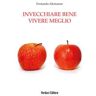 Fernando Alemanno Invecchiare bene vivere meglio