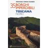 Rossana Cinzia Rando 35 borghi imperdibili. Toscana Nord