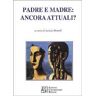 Padre e madre: ancora attuali?