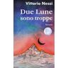 Vittorio Nessi Due lune sono troppe