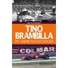 Walter Consonni Tino Brambilla. Mi è sempre piaciuto vincere