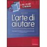 Robert Carkhuff L' arte di aiutare. Kit. Con CD-ROM