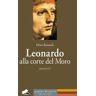 Dino Bonardi Leonardo alla corte del Moro